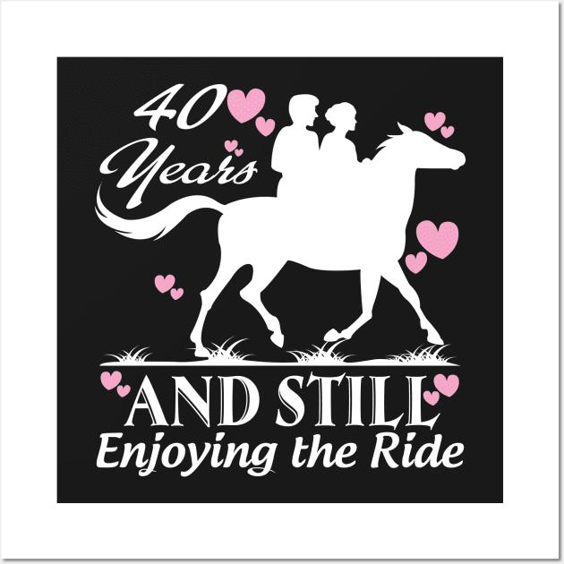 40 years and still enjoying the ride Wall Art by rigobertoterry